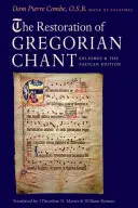 Obnovení gregoriánského chorálu: Solesmes a vatikánské vydání - The Restoration of Gregorian Chant: Solesmes and the Vatican Edition