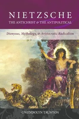 Nietzsche: The Antichrist & Antipolitical (Antikrist a antipolitika) - Nietzsche: The Antichrist & the Antipolitical