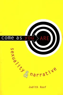 Přijďte takoví, jací jste: Sexualita a vyprávění - Come as You Are: Sexuality and Narrative