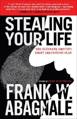 Ukrást si život: Plán prevence krádeže identity: Jak se vyhnout krádeži identity? - Stealing Your Life: The Ultimate Identity Theft Prevention Plan