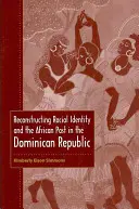 Rekonstrukce rasové identity a africké minulosti v Dominikánské republice - Reconstructing Racial Identity and the African Past in the Dominican Republic