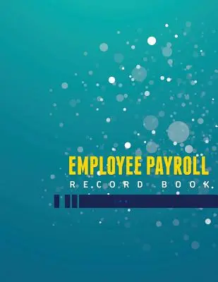 Kniha záznamů o mzdách zaměstnanců - Employee Payroll Record Book