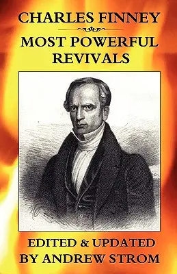Charles Finney - Nejsilnější oživení - Charles Finney - Most Powerful Revivals