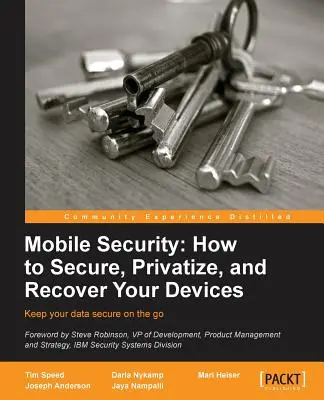 Zabezpečení mobilních zařízení: Jak zabezpečit, privatizovat a obnovit svá zařízení - Mobile Security: How to Secure, Privatize and Recover Your Devices