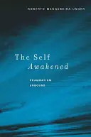 Probuzené já: Pragmatismus bez hranic - The Self Awakened: Pragmatism Unbound