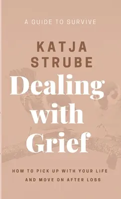 Vyrovnávání se se zármutkem - průvodce, jak přežít - Dealing with Grief - A Guide to Survive
