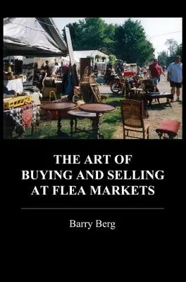 Umění nakupovat a prodávat na bleších trzích - The Art of Buying and Selling at Flea Markets