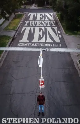 Deset dvacet deset: Střízlivost a stát Čtyřicet osm - Ten Twenty Ten: Sobriety & State Forty Eight