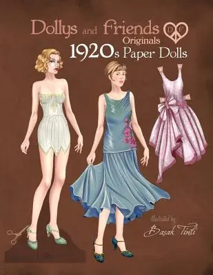 Papírové panenky Dollys and Friends Originals z 20. let minulého století: Kolekce papírových panenek s módou z dvacátých let (Roaring Twenties Vintage Fashion) - Dollys and Friends Originals 1920s Paper Dolls: Roaring Twenties Vintage Fashion Paper Doll Collection