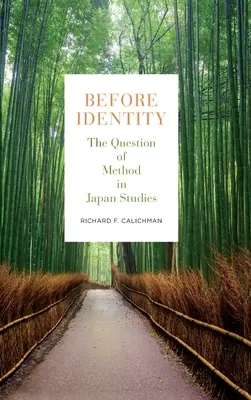 Před identitou: Otázka metody v japonských studiích - Before Identity: The Question of Method in Japan Studies