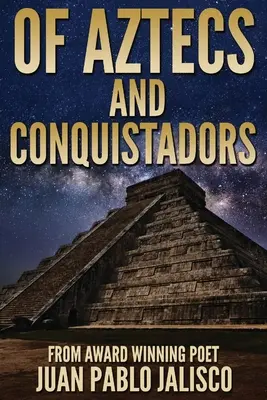 O Aztécích a conquistadorech - Of Aztecs And Conquistadors
