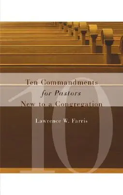 Deset přikázání pro pastory, kteří jsou ve sboru noví - Ten Commandments for Pastors New to a Congregation