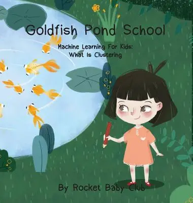 Škola u rybníka Zlatá rybka: Strojové učení pro děti: shlukování - Goldfish Pond School: Machine Learning For Kids: Clustering
