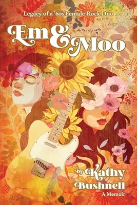 Em & Moo: Odkaz ženského rockového dua 60. let minulého století - Em & Moo: Legacy of a '60s Female Rock Duo