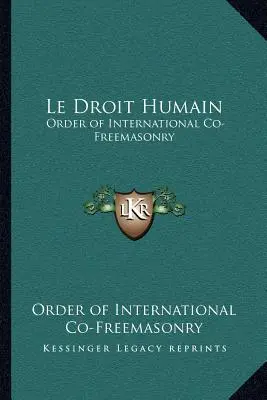 Le Droit Humain: Řád mezinárodního svobodného zednářství - Le Droit Humain: Order of International Co-Freemasonry