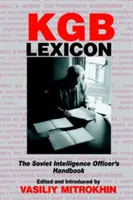 Lexikon KGB: Příručka sovětských zpravodajských důstojníků - KGB Lexicon: The Soviet Intelligence Officers Handbook