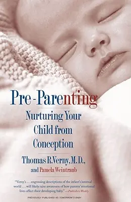 Předškolní rodičovství: Vychovávat své dítě od početí - Pre-Parenting: Nurturing Your Child from Conception