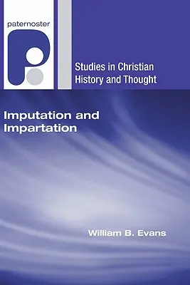 Imputace a imputace: Sjednocení s Kristem v americké reformované teologii - Imputation and Impartation: Union with Christ in American Reformed Theology