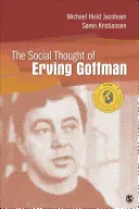 Sociální myšlení Ervinga Goffmana - The Social Thought of Erving Goffman