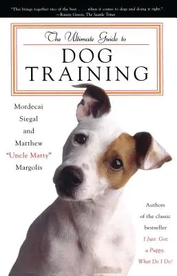 Konečný průvodce výcvikem psů - The Ultimate Guide to Dog Training