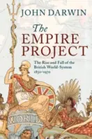 Projekt Impérium: Vzestup a pád britského světového systému, 1830-1970 - The Empire Project: The Rise and Fall of the British World-System, 1830-1970