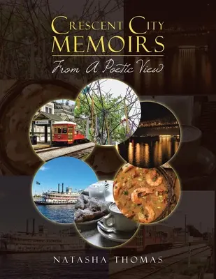Vzpomínky z Crescent City: Z poetického pohledu - Crescent City Memoirs: From a Poetic View