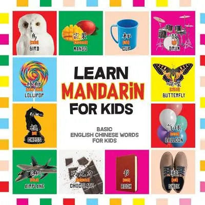 Učte se mandarínsky pro děti: Základní čínská slova pro děti - dvojjazyčná kniha mandarínská čínština čeština - Learn Mandarin for Kids: Basic Chinese Words For Kids - Bilingual Mandarin Chinese English Book