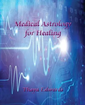 Lékařská astrologie pro léčení - Medical Astrology for Healing