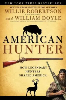 Americký lovec: Jak legendární lovci utvářeli Ameriku - American Hunter: How Legendary Hunters Shaped America
