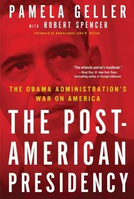 Postamerické předsednictví: Válka Obamovy administrativy proti Americe - The Post-American Presidency: The Obama Administration's War on America