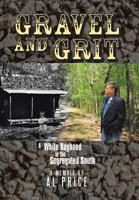 Štěrk a písek: Bílé chlapectví na segregovaném Jihu - Gravel and Grit: A White Boyhood in the Segregated South