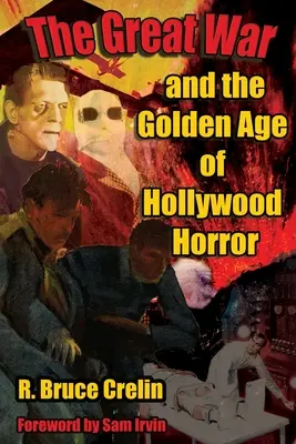 Velká válka a zlatý věk hollywoodského hororu - The Great War and the Golden Age of Hollywood Horror