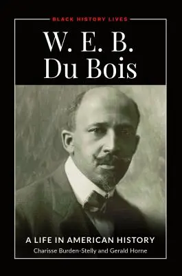 W.E.B. Du Bois: Život v amerických dějinách - W.E.B. Du Bois: A Life in American History