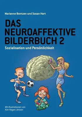 Das Neuroaffektive Bilderbuch 2: Sozialisation und Persnlichkeit (Neuroafektivní slovník 2: Sozialita a osobnost) - Das Neuroaffektive Bilderbuch 2: Sozialisation und Persnlichkeit