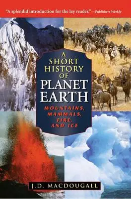 Stručné dějiny planety Země: Hory, savci, oheň a led - A Short History of Planet Earth: Mountains, Mammals, Fire, and Ice