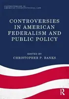 Kontroverze amerického federalismu a veřejné politiky - Controversies in American Federalism and Public Policy