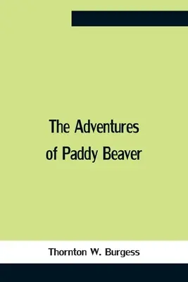Dobrodružství Paddyho Bobra - The Adventures Of Paddy Beaver