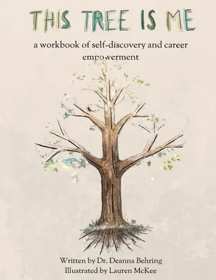 Tento strom jsem já: pracovní sešit o sebepoznání a kariérním posílení - This Tree is Me: a workbook of self-discovery and career empowerment