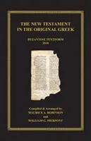 Nový zákon v řeckém originále: byzantský text 2018 - The New Testament in the Original Greek: Byzantine Textform 2018