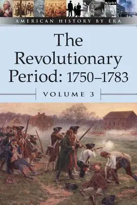 Revoluční období: 1750-1783 - The Revolutionary Period: 1750-1783