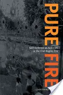 Čistý oheň: Sebeobrana jako aktivismus v éře občanských práv - Pure Fire: Self-Defense as Activism in the Civil Rights Era