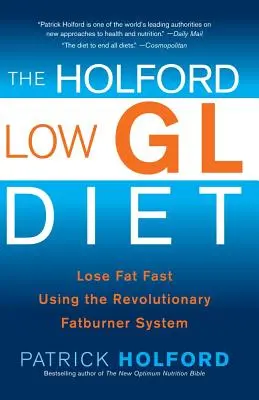 Holfordova dieta s nízkým obsahem gl: Rychlé odbourávání tuků pomocí revolučního systému spalování tuků - The Holford Low Gl Diet: Lose Fat Fast Using the Revolutionary Fatburner System