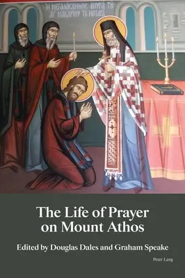 Život modlitby na hoře Athos - The Life of Prayer on Mount Athos