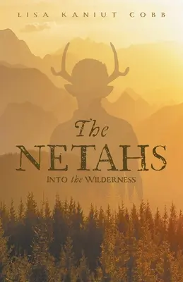 Netahové: Do divočiny - The Netahs: Into the Wilderness