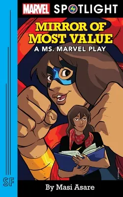 Zrcadlo největší hodnoty: Marvel - Mirror of Most Value: A Ms. Marvel Play