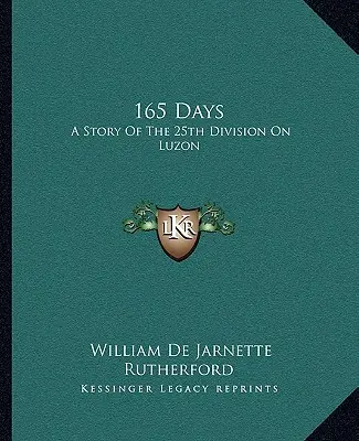 165 dní: Příběh 25. divize na Luzonu - 165 Days: A Story Of The 25th Division On Luzon