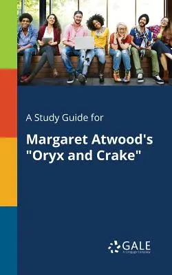 Studijní příručka k románu Oryx a Crake od Margaret Atwoodové