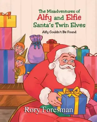 The Misadventures of Alfy and Elfie Santa's Twin Elves (Nešťastná dobrodružství Alfyho a Elfíka): Alfyho se nepodařilo najít - The Misadventures of Alfy and Elfie Santa's Twin Elves: Alfy Couldn't Be Found