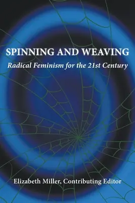 Předení a tkaní: Radikální feminismus pro 21. století - Spinning and Weaving: Radical Feminism for the 21st Century