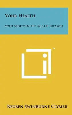 Vaše zdraví: Vaše duševní zdraví ve věku zrady - Your Health: Your Sanity In The Age Of Treason